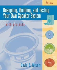 Designing Building and Testing Your Own Speaker System with Projects