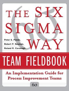 The Six SIGMA Way Team Fieldbook