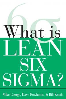 WHAT IS LEAN SIX SIGMA?