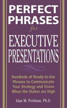 Perfect Phrases for Executive Presentations