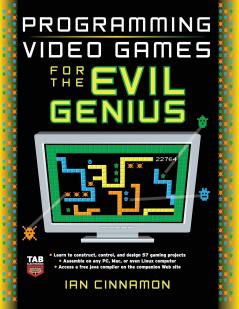 Programming Video Games for the Evil Genius