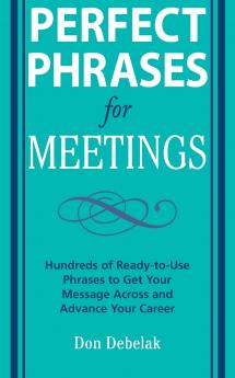 PERFECT PHRASES FOR MEETINGS