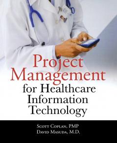 Project Management for Healthcare Information Technology