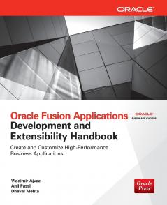 Oracle Fusion Applications Development and Extensibility Handbook