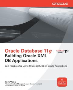 Oracle Database 11g Building Oracle XML DB Applications