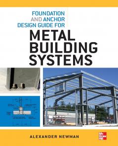 Foundation and Anchor Design Guide for Metal Building Systems