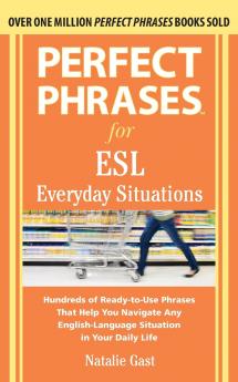 Perfect Phrases for ESL Everyday Situations
