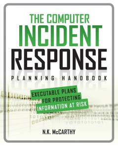 The Computer Incident Response Planning Handbook