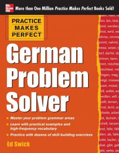 Practice Makes Perfect German Problem Solver