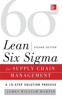 Lean Six Sigma for Supply Chain Management Second Edition