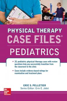 Case Files in Physical Therapy Pediatrics