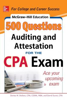 McGraw-Hill Education 500 Auditing and Attestation Questions for the CPA Exam