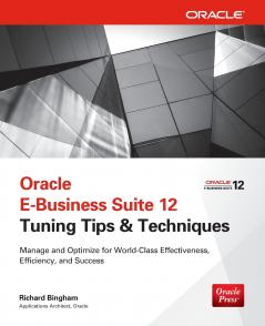Oracle E-Business Suite 12 Tuning Tips & Techniques