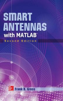 Smart Antennas with MATLAB Second Edition