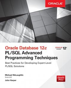 Oracle Database 12c PL/SQL Advanced Programming Techniques
