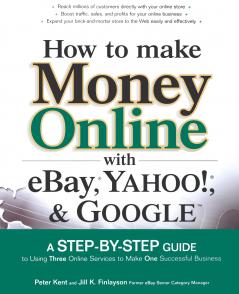 How to Make Money Online with eBay Yahoo! and Google