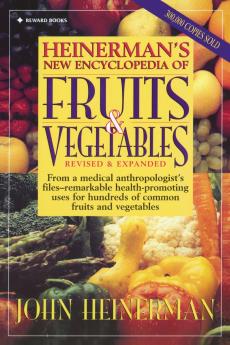 Heinerman's New Encyclopedia of Fruits & Vegetables