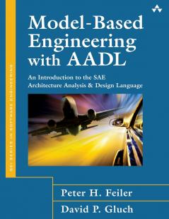 Model-Based Engineering with Aadl