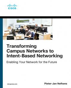 Transforming Campus Networks to Intent-Based Networking
