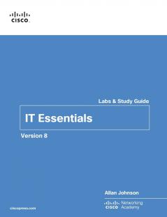 IT Essentials Labs and Study Guide Version 8