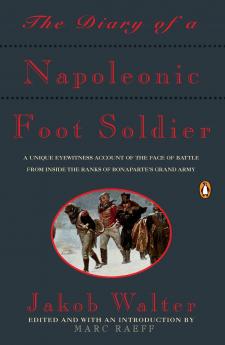 The Diary of a Napoleonic Foot Soldier