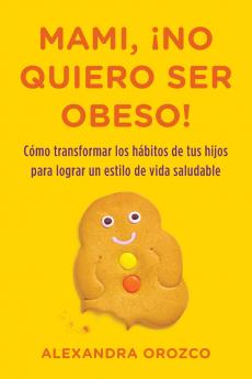 Mami ¡no quiero ser obeso!