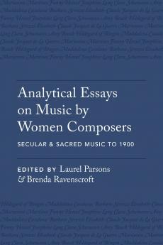 Analytical Essays on Music by Women Composers