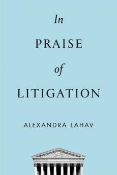 In Praise of Litigation
