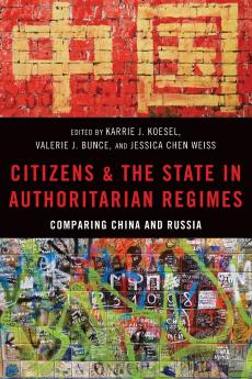 Citizens and the State in Authoritarian Regimes