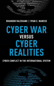 Cyber War Versus Cyber Realities