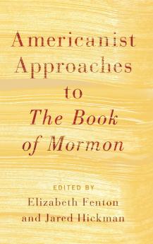 Americanist Approaches to The Book of Mormon