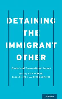 Detaining the Immigrant Other