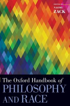 Oxford Handbook of Philosophy and Race
