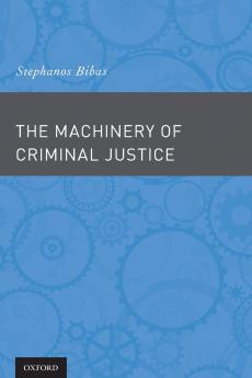 The Machinery of Criminal Justice