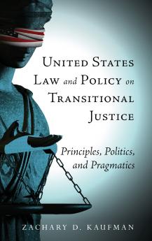 United States Law and Policy on Transitional Justice