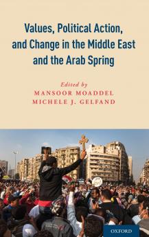 Values Political Action and Change in the Middle East and the Arab Spring