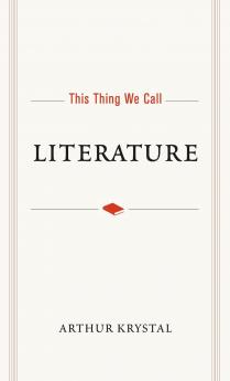 This Thing We Call Literature