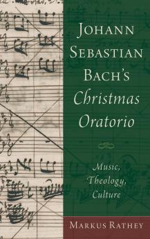 Johann Sebastian Bach's Christmas Oratorio