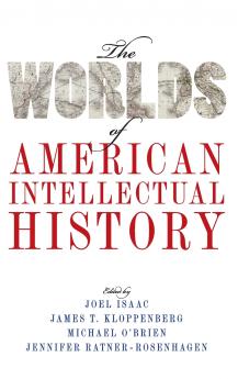 Worlds of American Intellectual History