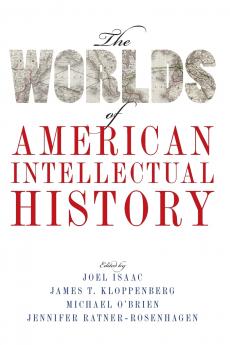Worlds of American Intellectual History