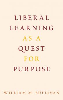 Liberal Learning as a Quest for Purpose