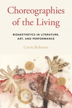 Choreographies of the Living