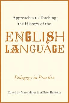 Approaches to Teaching the History of the English Language