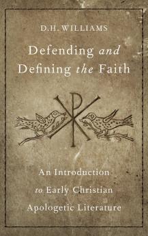 Defending and Defining the Faith