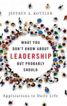 What You Don't Know about Leadership But Probably Should