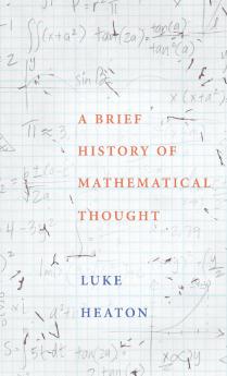 Brief History of Mathematical Thought