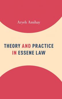 Theory and Practice in Essene Law