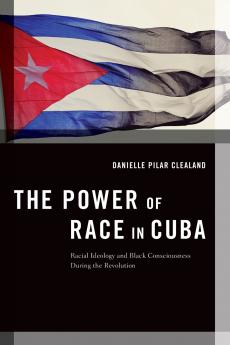 The Power of Race in Cuba