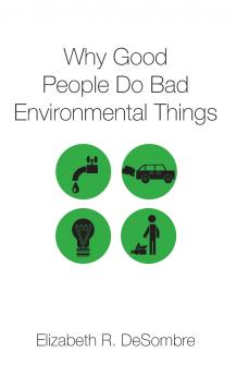 WHY GOOD PEOPLE DO BAD ENVIRON THINGS C