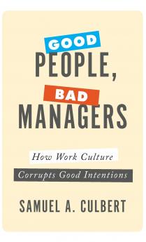 Good People Bad Managers